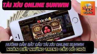 Tài Xỉu Online Sunwin | Cách Bắt Cầu Tài Xỉu - Tài Xỉu Sunwin Trend Cầu Dễ - Top Game Tài Xỉu Online