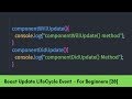 ComponentWillUpdate() and ComponentDidUpdate() Event LifeCycle- React For Beginners [28]