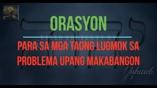 Orasyon Para Makabangon ang Taong Lugmok sa Problema