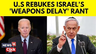 Israel Vs Gaza | White House Questions Netanyahu’s Criticism Over Weapons Delay | News18 | G18V