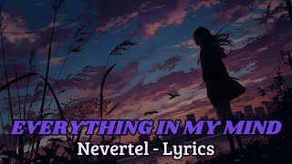 Nevertel - EVERYTHING IN MY MIND (lyrics)