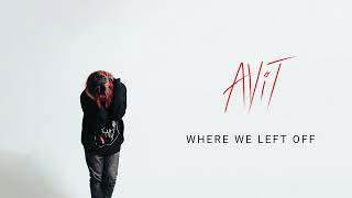 AViT - Where We Left Off (Official Audio)