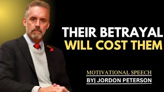 Their Betrayal Will Cost Them | Best Speech By JORDON PETERSON #inspiration #motivation