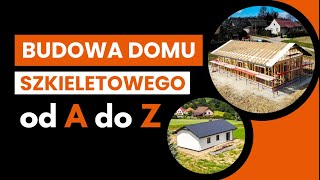 Budowa domu szkieletowego od A do Z. Etapy budowy do stanu deweloperskiego krok po kroku od