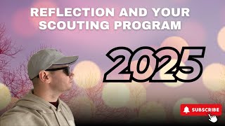 How REFLECTION Helps Your Scouting Program in 2025