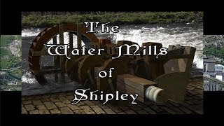 The Water Mills of Shipley