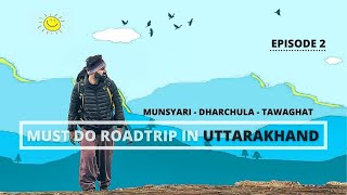 Must Do Roadtrip in Uttarakhand | Travel Vlog | Khaliya Top - Munsiyari - Dharchula | Ep - 2