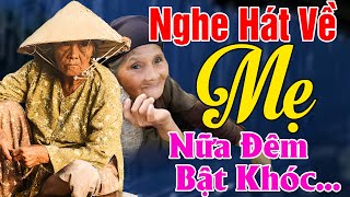 Đứt Từng Đoạn Ruột Nghe Hát Về Mẹ - Khóc Hết Nước Mắt Nhớ Mẹ Cha,#100Bài Bolero Thằng Út Xa Quê...