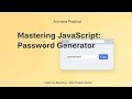 Mastering JavaScript: Build a Password Generator | Learn by Building