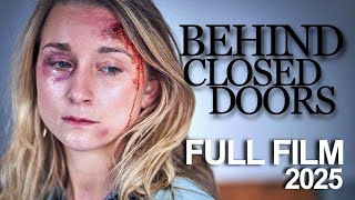 Behind Closed Doors (2026) Full Film (Domestic Violence Awareness Movie) #fullfilm #2026