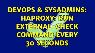 DevOps & SysAdmins: HAProxy: Run external-check command every 30 seconds