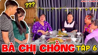 Bà Chị Chồng - Tập 06 | Ngoại 9 - Bé Lượm TV