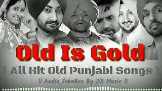 ll Old Is Gold ll Best Old Punjabi Hit Songs Collection ll Audio Jukebox ll Hit MP3 Old Songs ll