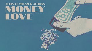 St.Lov feat. Moeazy \u0026 AffRoss - Money Love