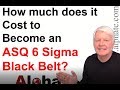 How much does it cost to become an ASQ Six Sigma Black Belt?