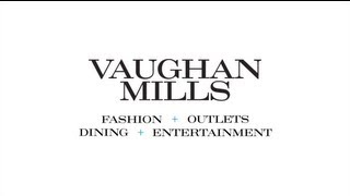 Experience Vaughan Mills