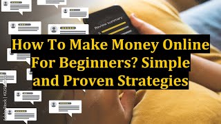 How To Make Money Online For Beginners? Simple and Proven Strategies