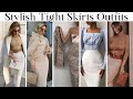 Stylish Ideas On How To Wear A Tight Skirt | Best Women Fall & Winter Outfits To Wear in 2022