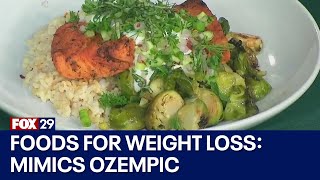 Weight loss: Foods that mimic Ozempic \u0026 Wegovy