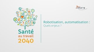 Robotisation, automatisation : quels enjeux ?