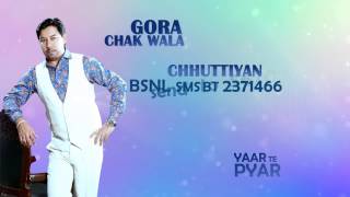 Gora Chak Wala | Chhuttian | Brand New Punjabi Song 2017