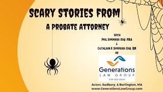 Scary Stories from a Probate Attorney - Last Will and Testament