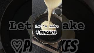 ♡Let's make pancakes