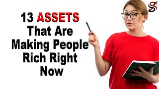13 Assets that Are Making People Rich Right Now