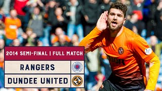 Semi-Final Rewind | Rangers v Dundee United | 2014 Scottish Cup Semi-Final | Full Match