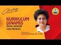 Kurikulum Dinamis Dalam Sekolah Yang Dinamis