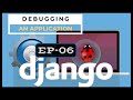 DJANGO ||Debugging an Application|| Debugging Tool ||Ep-06||