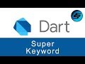 Super Keyword - Dart Programming