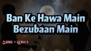 Ban ke Hava Main Bezubaan Main🎶 Rooh - E - Daari Rishtedari [song+Lyrics] lofichill