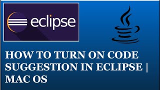 How to Turn on Code Suggestion in Eclipse | Mac OS