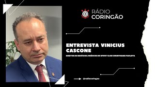 Entrevista Vinicius Cascone- Quitação Neo Química Arena