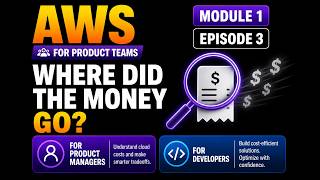 Own Your AWS Spend: Cost Explorer, Budgets & Tagging Strategy | M1:E3 | AWS for Product Teams