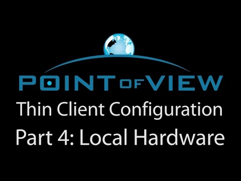 Point of View Web Thin Client Setup - Part 4 - Local Hardware Testing Point of View Web Thin Client Setup - Part 4 - Local Hardware Testing