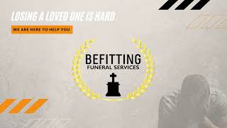 EXCEPTIONAL CARE AND PROFESSIONAL SERVICE AT BEFITTING FUNERAL SERVICE