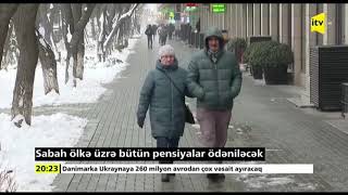 Sabah ölkə üzrə bütün pensiyalar ödəniləcək