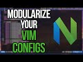 Vim: My Vimrc Is Way Too Big, Lets Split It Into Modules