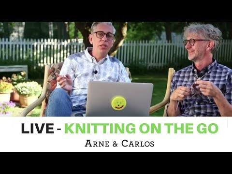 LIVE from ARNE & CARLOS - Knitting on the go - June 4th 2018 LIVE from ARNE & CARLOS - Knitting on the go - June 4th 2018