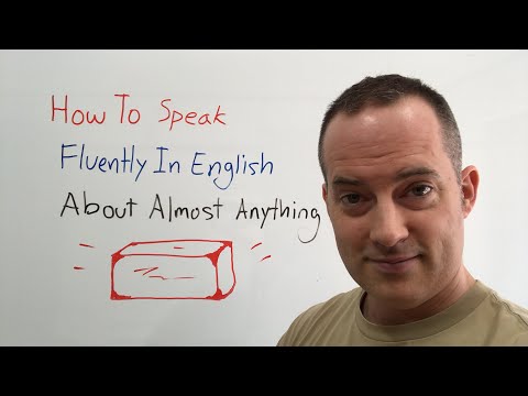 How To Speak Fluently In English About Almost Anything Video Summary