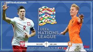 [NHẬN ĐỊNH BÓNG ĐÁ] Ba Lan - Hà Lan (2h45 ngày 19/11). UEFA Nations League. Trực tiếp K+1, BĐTV