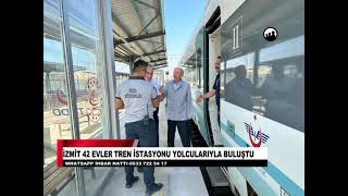 İZMİT 42 EVLER TREN İSTASYONU YOLCULARIYLA BULUŞTU