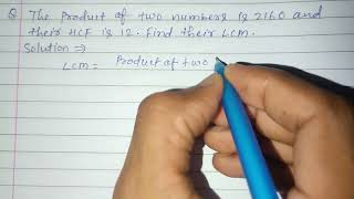 The product of two numbers is 2160 and their hcf is 12 Find their lcm