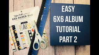 Easy 6x6 Mini Album Using Scraps - Tutorial Part 2 - Adding the Pages