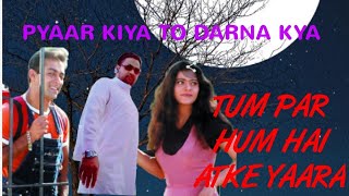 Tum Par Hum Hai Atke Yaara | Full video | Pyar Kiya Toh Darna Kya | Salman Khan , Kajol