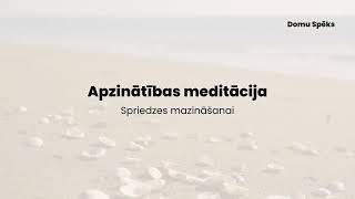 Apzinātības meditācija spriedzes mazināšanai