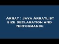 Array : Java Arraylist size declaration and performance