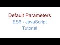 Default Params - ES6 JavaScript Tutorial